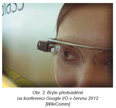 Obr. 2 Brýle předváděné na konferenci Google IO v červnu 2012 [WikiComm]